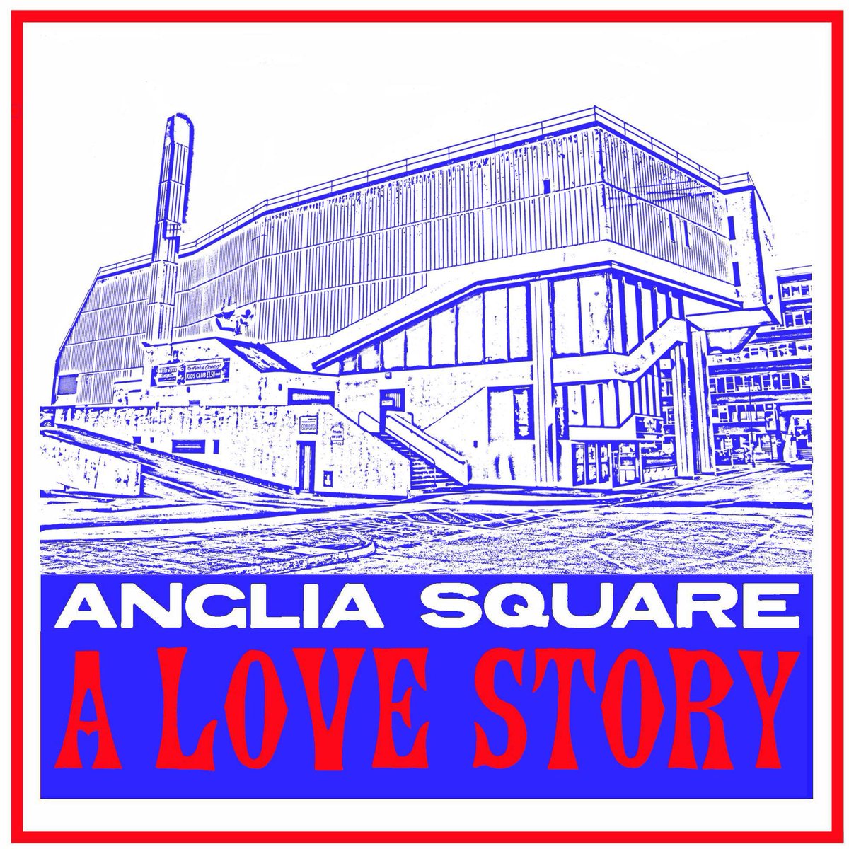 Anglia Square: A Love Story logo